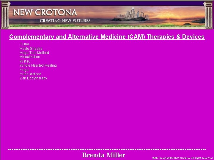 Complementary and Alternative Medicine (CAM) Therapies & Devices Tuina Vastu Shastra Vega Test Method