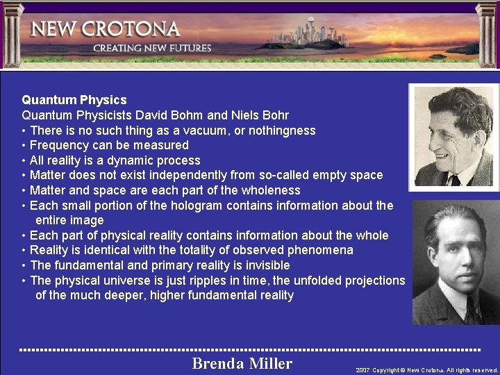 Quantum Physics Quantum Physicists David Bohm and Niels Bohr • There is no such