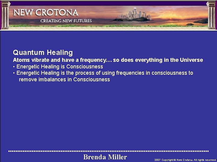 Quantum Healing Atoms vibrate and have a frequency… so does everything in the Universe