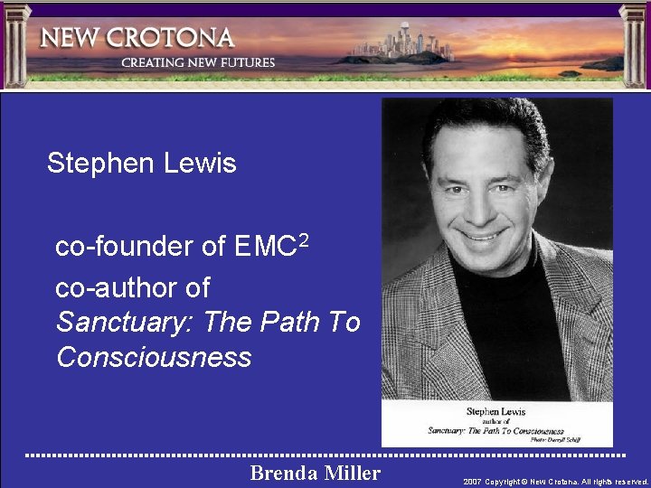  Stephen Lewis co-founder of EMC 2 co-author of Sanctuary: The Path To Consciousness