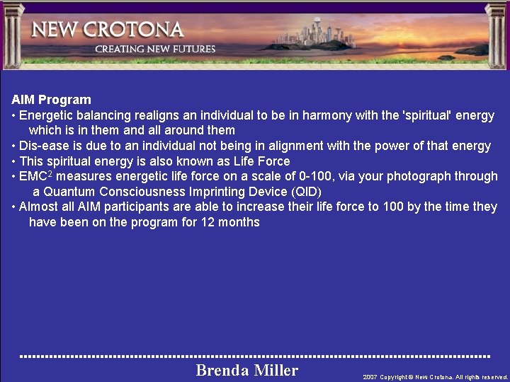 AIM Program • Energetic balancing realigns an individual to be in harmony with the