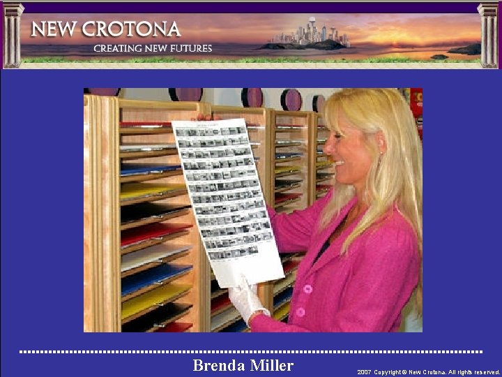 Brenda Miller 2007 Copyright © New Crotona. All rights reserved. 