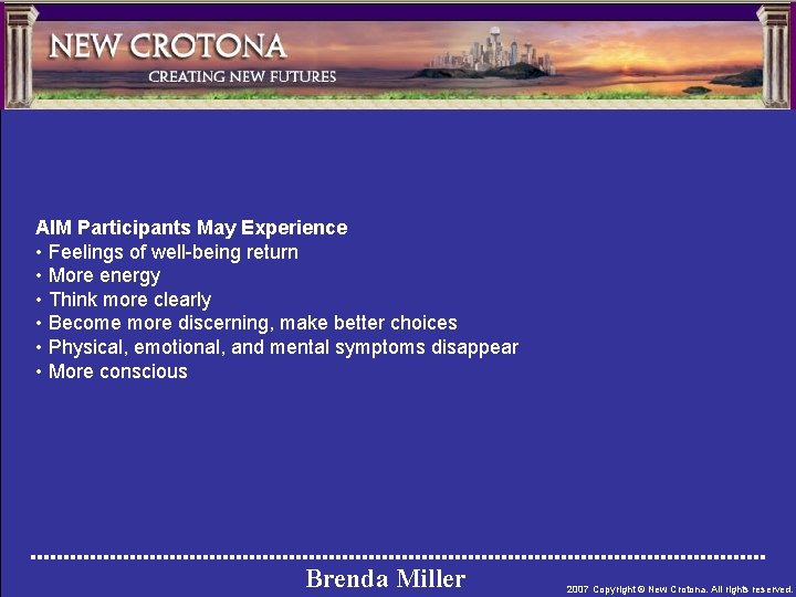 AIM Participants May Experience • Feelings of well-being return • More energy • Think