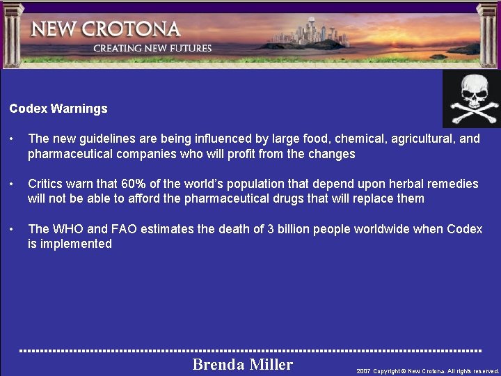 Codex Warnings • The new guidelines are being influenced by large food, chemical, agricultural,