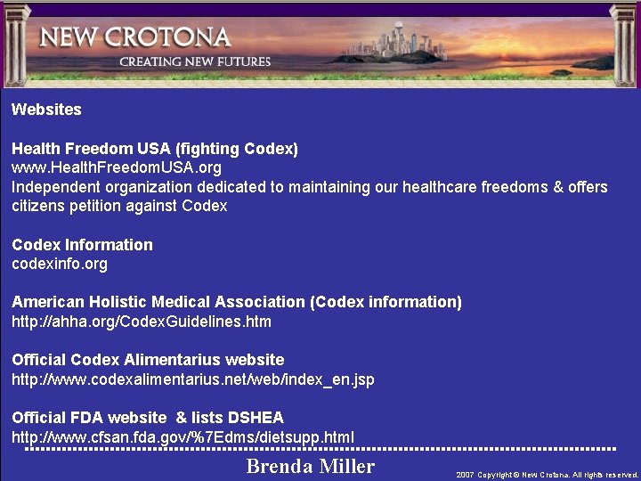 Websites Health Freedom USA (fighting Codex) www. Health. Freedom. USA. org Independent organization dedicated