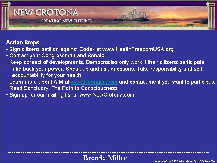 Action Steps • Sign citizens petition against Codex at www. Health. Freedom. USA. org