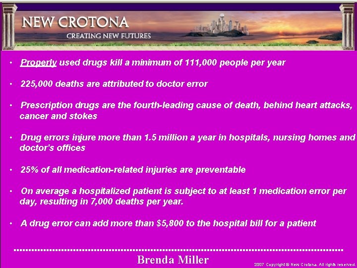  • Properly used drugs kill a minimum of 111, 000 people per year