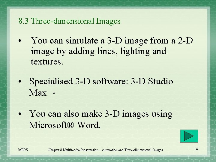 8. 3 Three-dimensional Images • You can simulate a 3 -D image from a