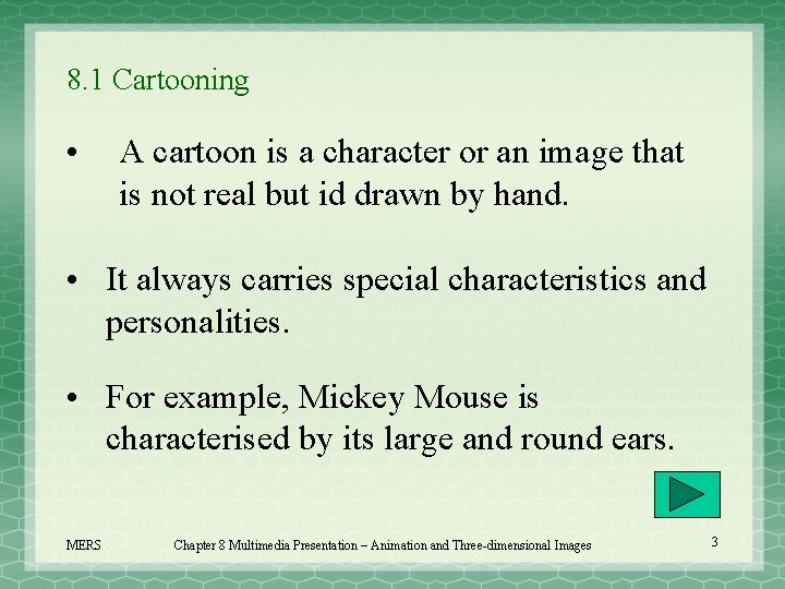 8. 1 Cartooning • A cartoon is a character or an image that is