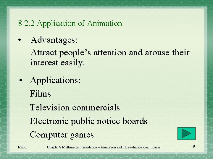 8. 2. 2 Application of Animation • Advantages: Attract people’s attention and arouse their