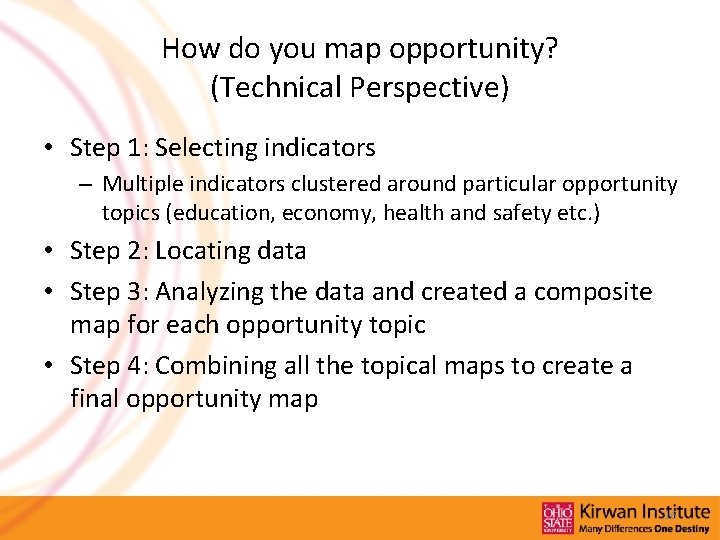 How do you map opportunity? (Technical Perspective) • Step 1: Selecting indicators – Multiple