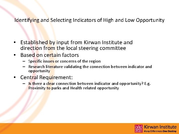 Identifying and Selecting Indicators of High and Low Opportunity • Established by input from Identifying and Selecting Indicators of High and Low Opportunity • Established by input from