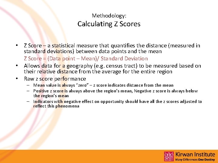 Methodology: Calculating Z Scores • Z Score – a statistical measure that quantifies the