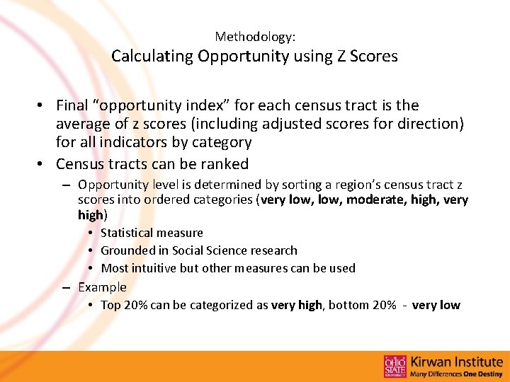 Methodology: Calculating Opportunity using Z Scores • Final “opportunity index” for each census tract