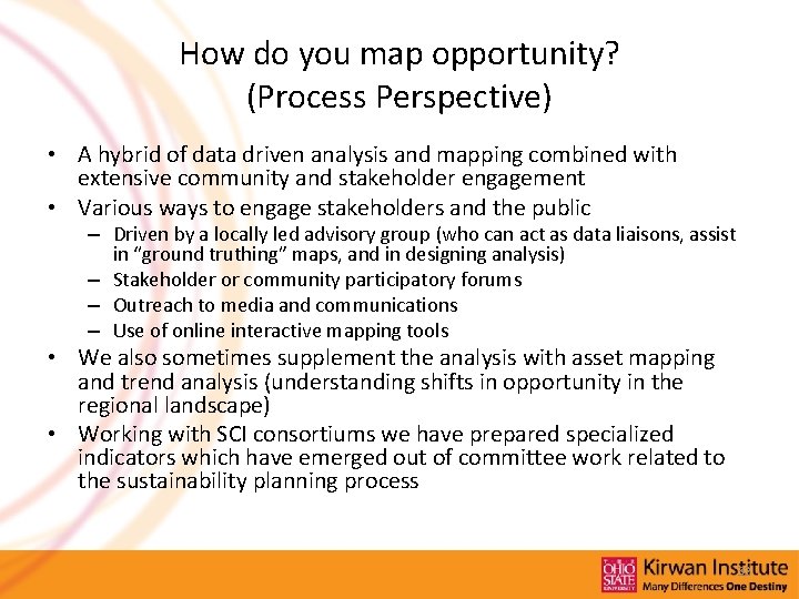 How do you map opportunity? (Process Perspective) • A hybrid of data driven analysis