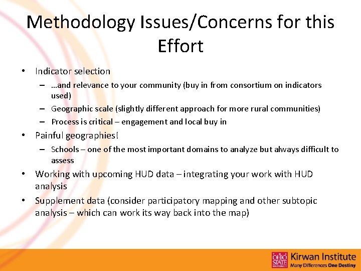 Methodology Issues/Concerns for this Effort • Indicator selection – …and relevance to your community