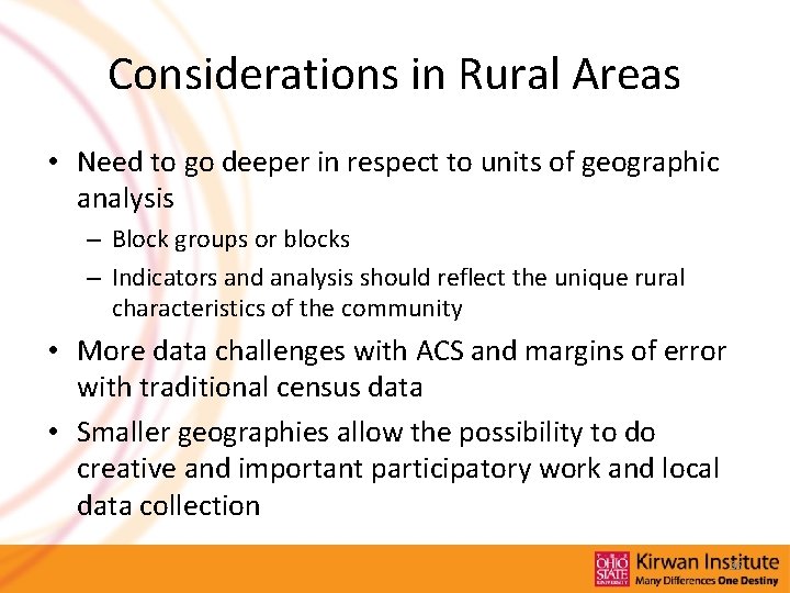 Considerations in Rural Areas • Need to go deeper in respect to units of