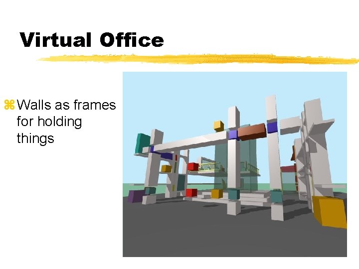 Virtual Office z Walls as frames for holding things 