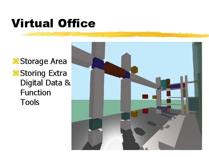 Virtual Office z Storage Area z Storing Extra Digital Data & Function Tools 
