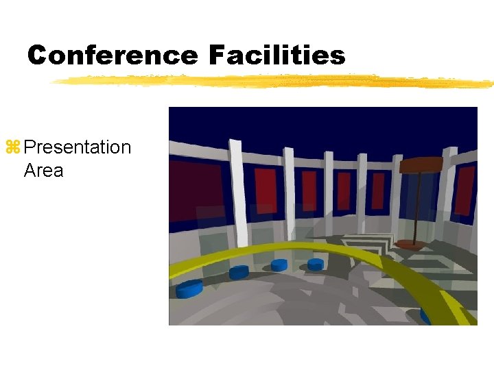 Conference Facilities z Presentation Area 
