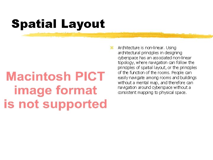 Spatial Layout z Architecture is non-linear. Using architectural principles in designing cyberspace has an