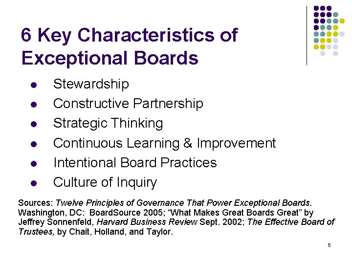 6 Key Characteristics of Exceptional Boards l l l Stewardship Constructive Partnership Strategic Thinking