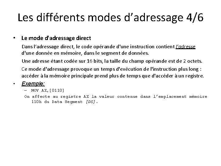 Les différents modes d’adressage 4/6 • Le mode d'adressage direct • Dans l’adressage direct,