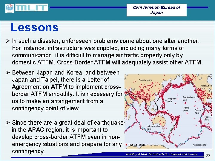 Civil Aviation Bureau of Japan Lessons Ø In such a disaster, unforeseen problems come