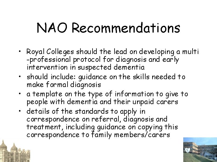 NAO Recommendations • Royal Colleges should the lead on developing a multi -professional protocol