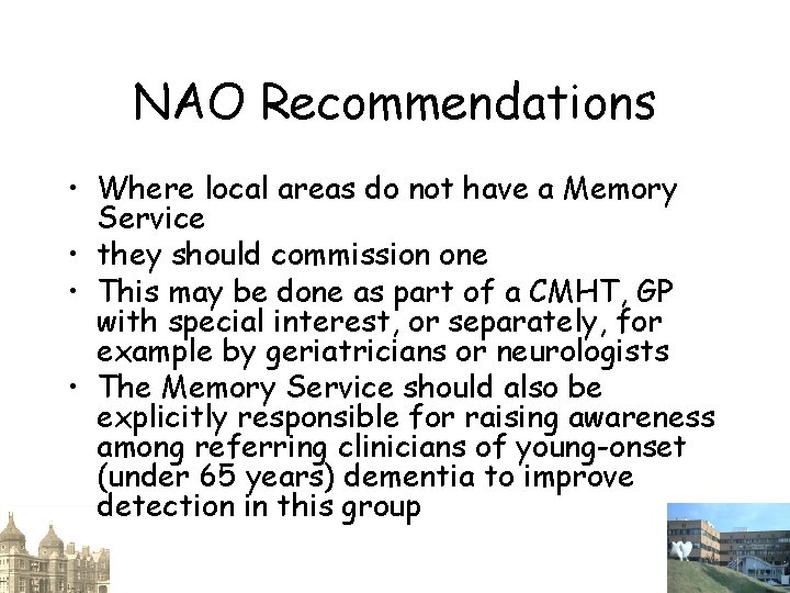 NAO Recommendations • Where local areas do not have a Memory Service • they