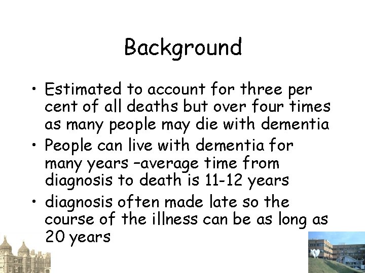 Background • Estimated to account for three per cent of all deaths but over