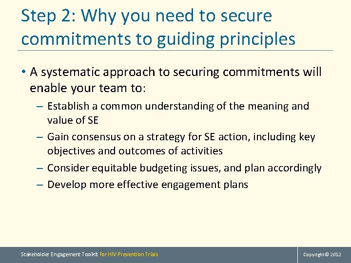 Step 2: Why you need to secure commitments to guiding principles • A systematic