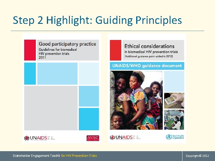 Step 2 Highlight: Guiding Principles Stakeholder Engagement Toolkit for HIV Prevention Trials Copyright© 2012