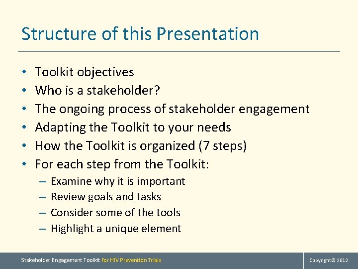 Structure of this Presentation • • • Toolkit objectives Who is a stakeholder? The