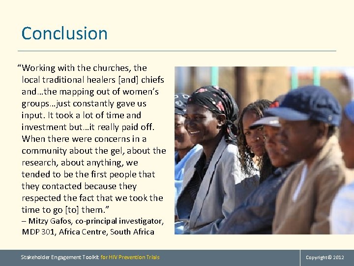 Conclusion “Working with the churches, the local traditional healers [and] chiefs and…the mapping out