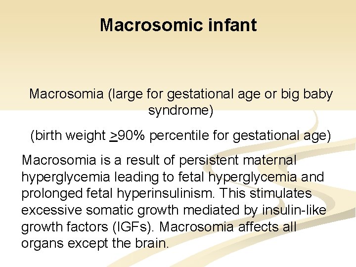 Macrosomic infant Macrosomia (large for gestational age or big baby syndrome) (birth weight >90%