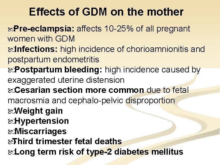 Effects of GDM on the mother Pre-eclampsia: affects 10 -25% of all pregnant women