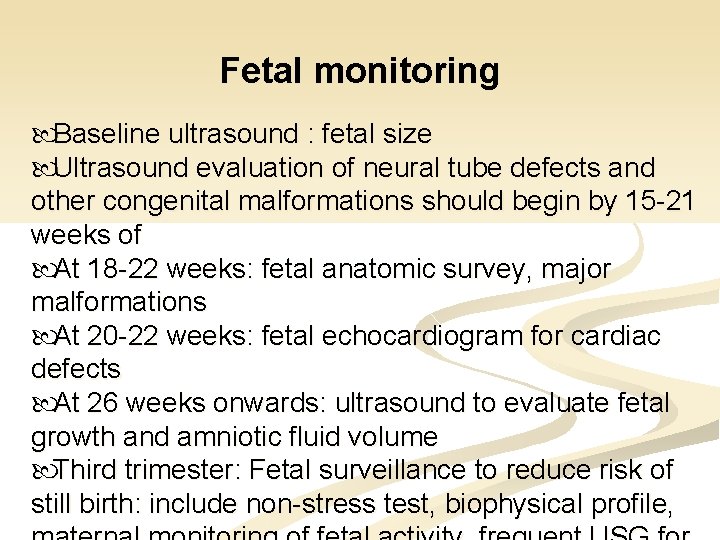 Fetal monitoring Baseline ultrasound : fetal size Ultrasound evaluation of neural tube defects and