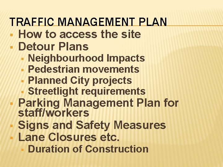 TRAFFIC MANAGEMENT PLAN § § How to access the site Detour Plans § §