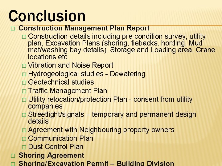 Conclusion � � Construction Management Plan Report � Construction details including pre condition survey,