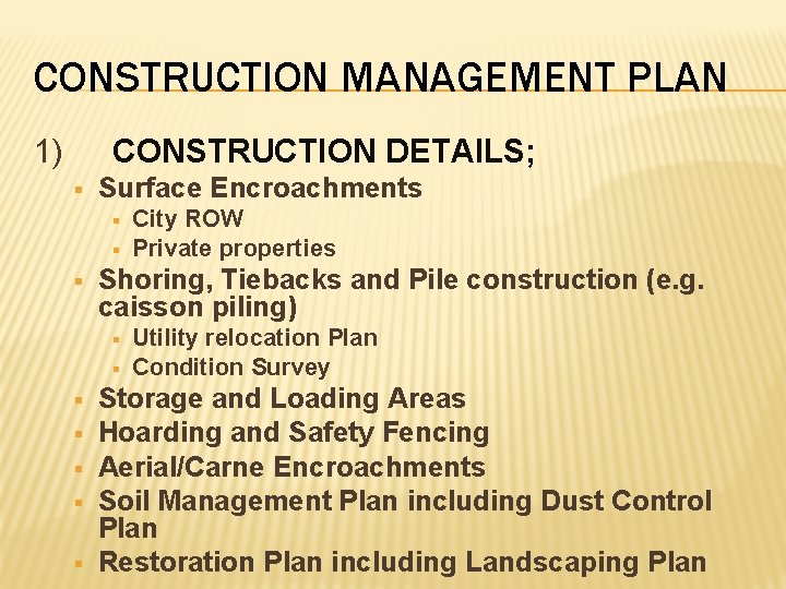 CONSTRUCTION MANAGEMENT PLAN 1) CONSTRUCTION DETAILS; § Surface Encroachments § § § Shoring, Tiebacks