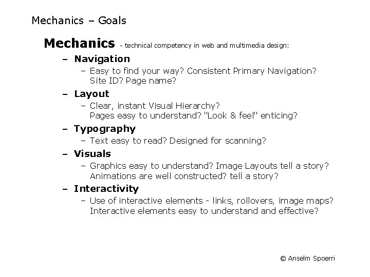 Mechanics – Goals Mechanics - technical competency in web and multimedia design: – Navigation