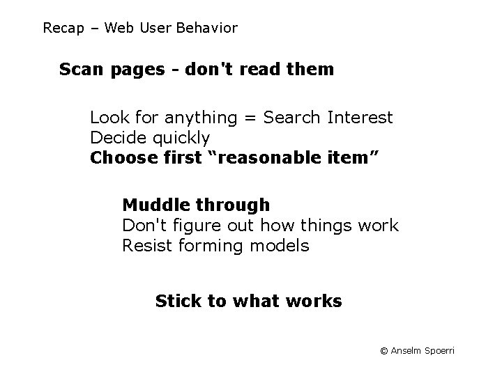 Recap – Web User Behavior Scan pages - don't read them Look for anything