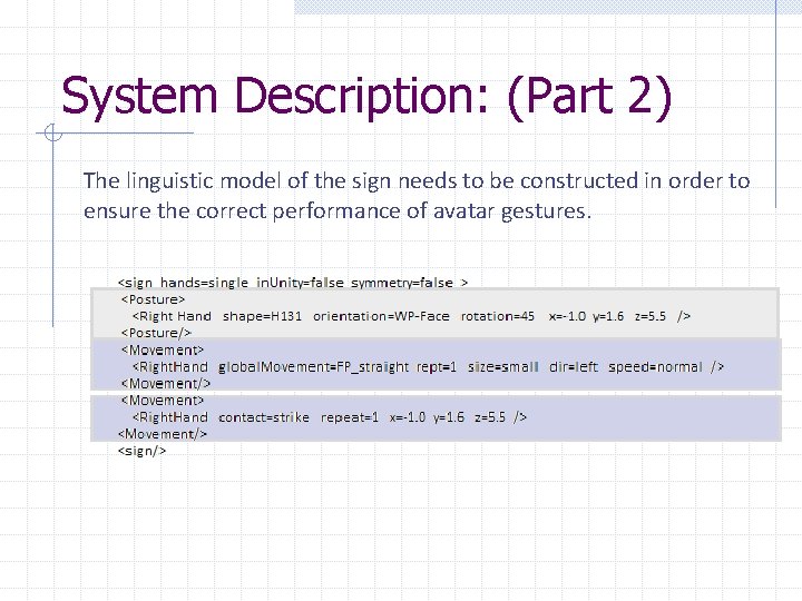 System Description: (Part 2) The linguistic model of the sign needs to be constructed