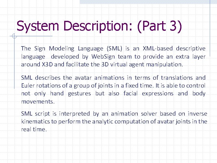 System Description: (Part 3) The Sign Modeling Language (SML) is an XML-based descriptive language