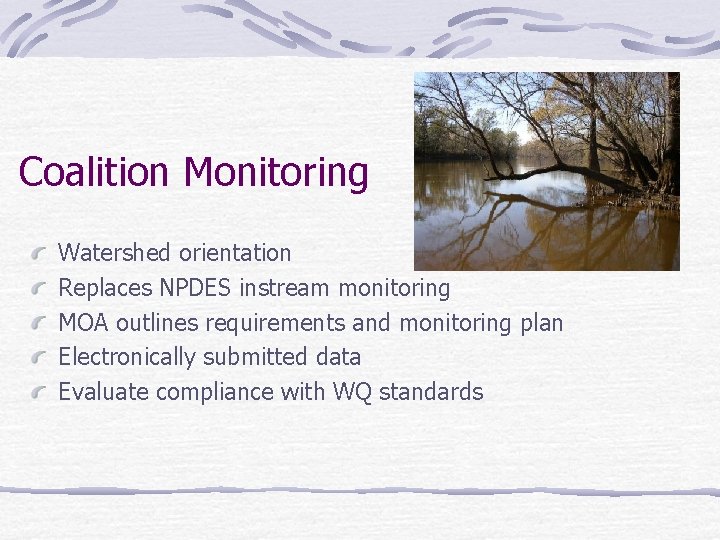 Coalition Monitoring Watershed orientation Replaces NPDES instream monitoring MOA outlines requirements and monitoring plan