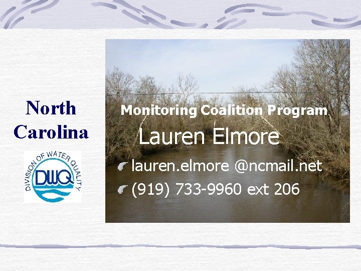 North Carolina Monitoring Coalition Program Lauren Elmore lauren. elmore @ncmail. net (919) 733 -9960