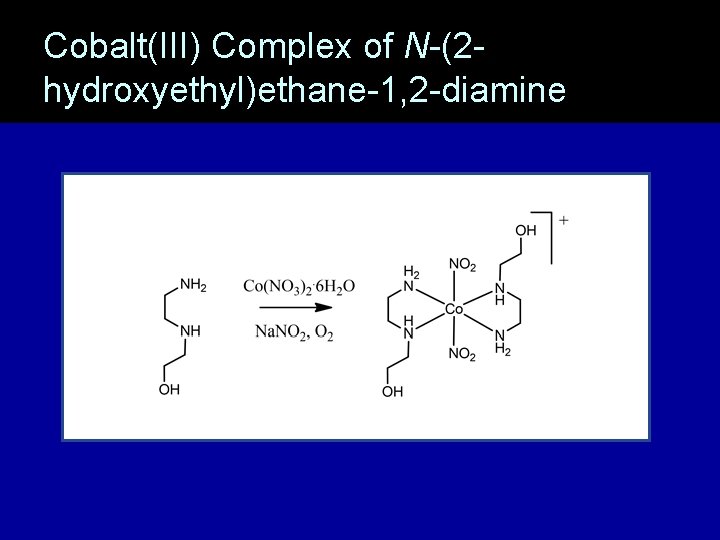 Cobalt(III) Complex of N-(2 hydroxyethyl)ethane-1, 2 -diamine 