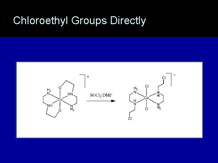 Chloroethyl Groups Directly 