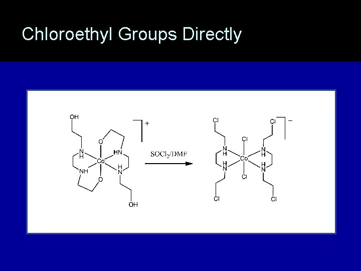 Chloroethyl Groups Directly 